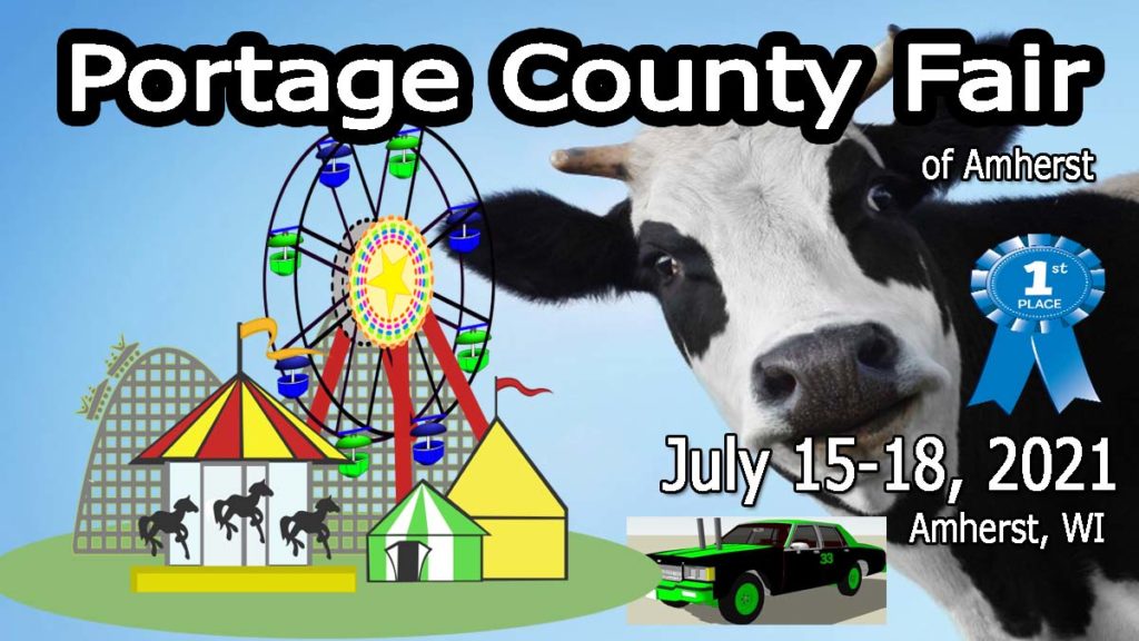 The Portage County Fair is located in Amherst, Wisconsin. You will find